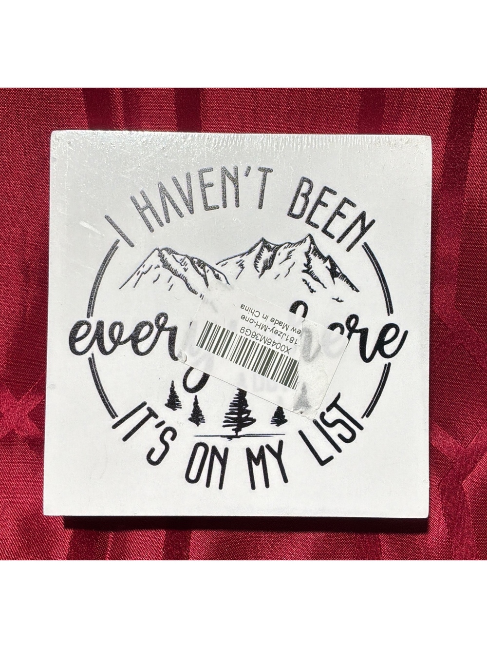 Inspirational Mountain Quote Decorative Plaque - 'I Haven't Been Everywhere It's